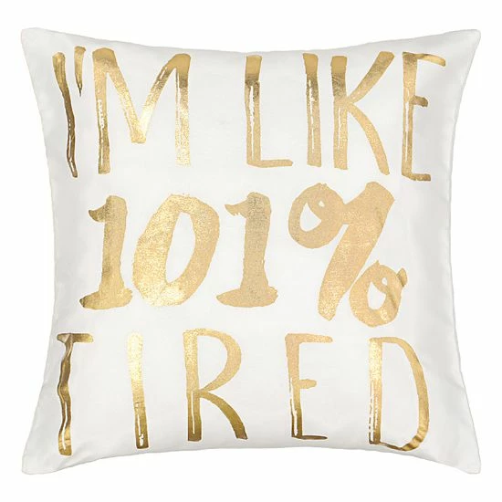 Waverly Spree Lights Out Metallic "I'm Like 101% Tired" Decorative Pillow 1 Waverly Spree Lights Out Metallic "I'm Like 101% Tired" Decorative Pillow